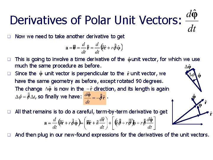 Derivatives of Polar Unit Vectors: q Now we need to take another derivative to