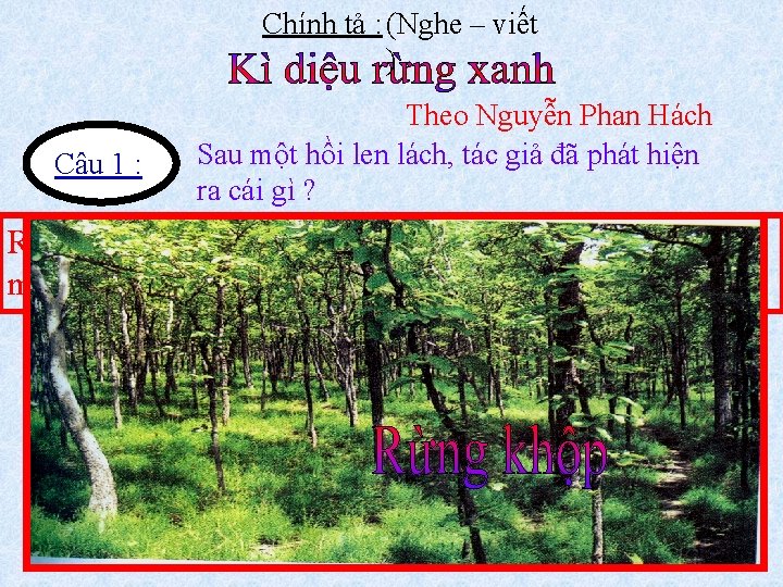 Chính tả : (Nghe – viết ) Câu 1 : Theo Nguyễn Phan Hách