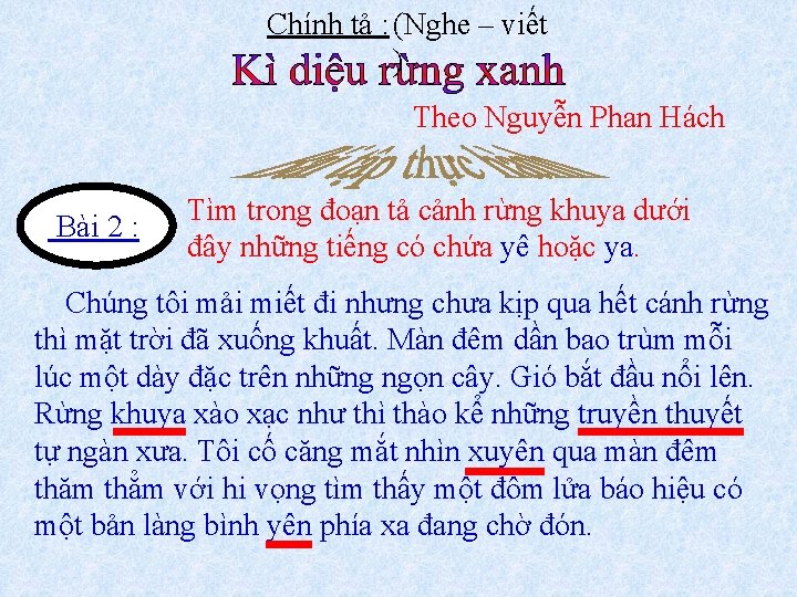 Chính tả : (Nghe – viết ) Theo Nguyễn Phan Hách Bài 2 :