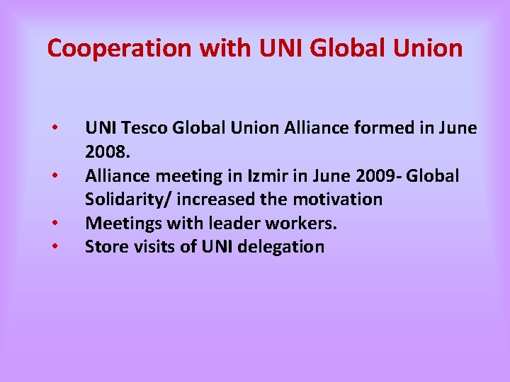 Cooperation with UNI Global Union • • UNI Tesco Global Union Alliance formed in