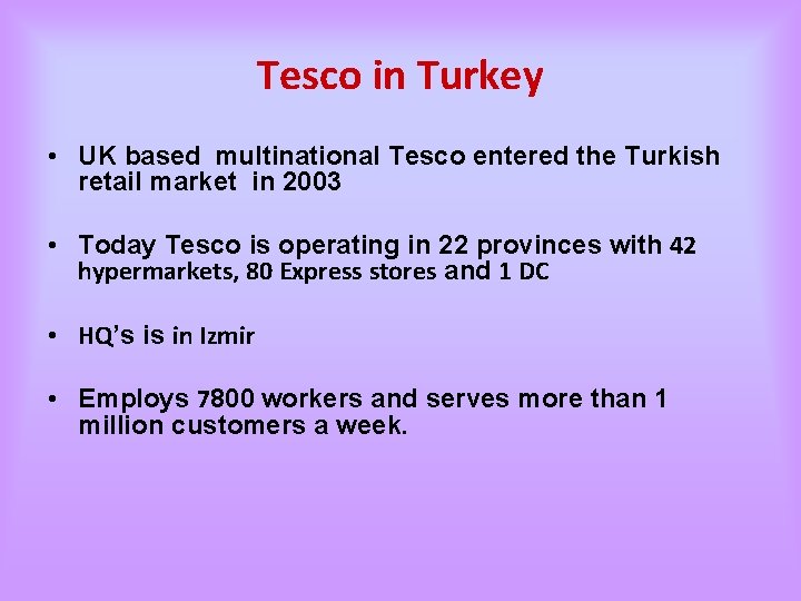 Tesco in Turkey • UK based multinational Tesco entered the Turkish retail market in