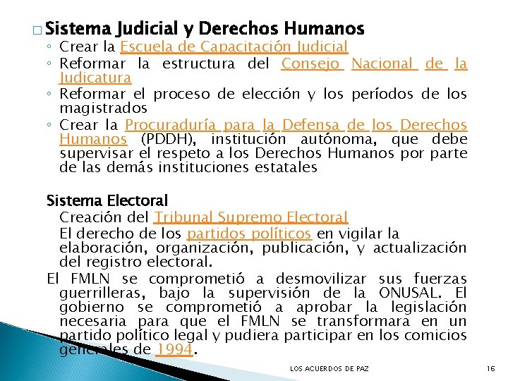 � Sistema Judicial y Derechos Humanos ◦ Crear la Escuela de Capacitación Judicial ◦