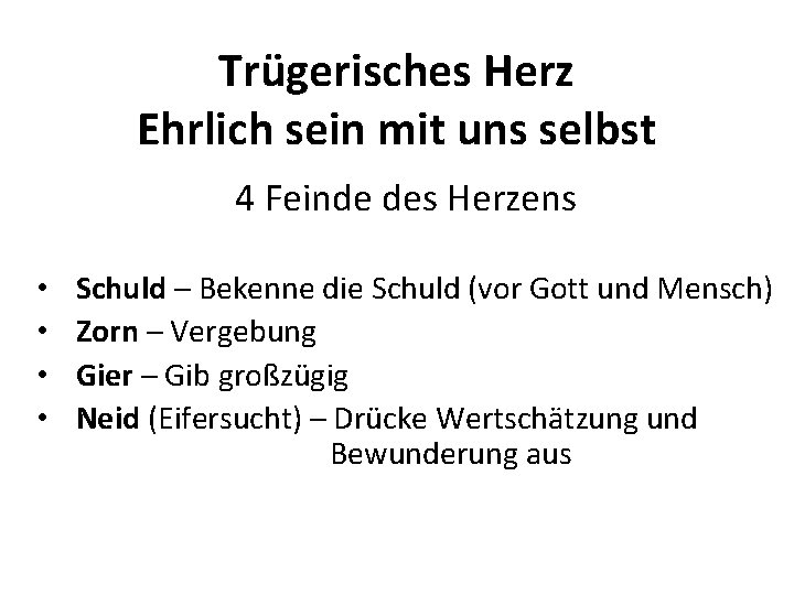 Trügerisches Herz Ehrlich sein mit uns selbst 4 Feinde des Herzens • • Schuld