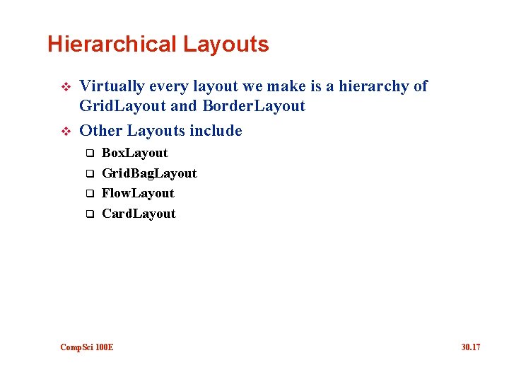 Hierarchical Layouts v v Virtually every layout we make is a hierarchy of Grid.