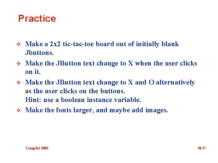 Practice v v Make a 2 x 2 tic-tac-toe board out of initially blank