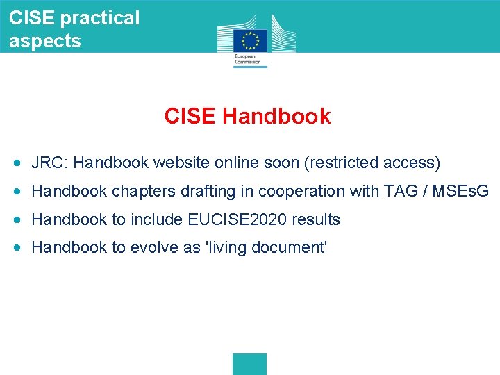 CISE practical aspects CISE Handbook • JRC: Handbook website online soon (restricted access) •