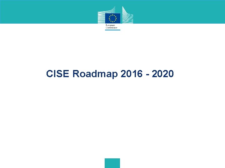 CISE Roadmap 2016 - 2020 