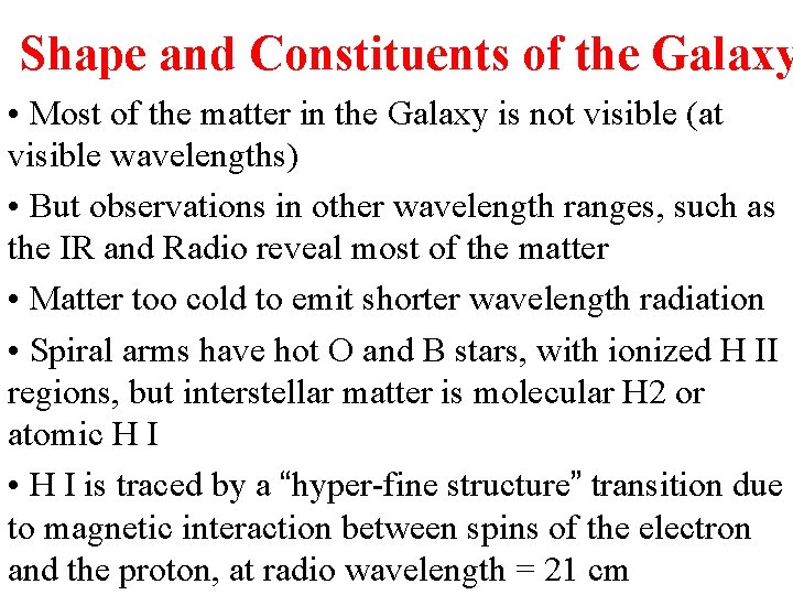 Shape and Constituents of the Galaxy • Most of the matter in the Galaxy