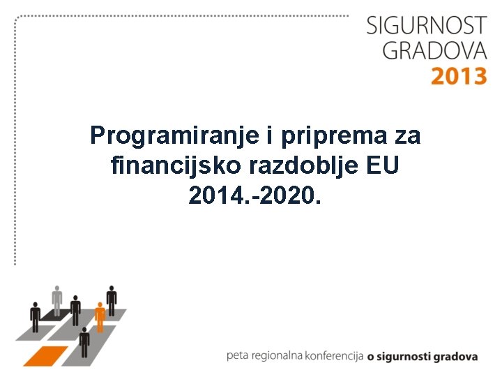 Programiranje i priprema za financijsko razdoblje EU 2014. -2020. 