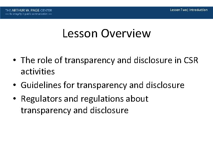 Lesson Two| Introduction Lesson Overview • The role of transparency and disclosure in CSR