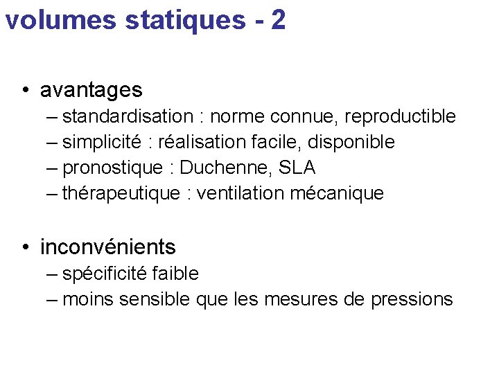volumes statiques - 2 • avantages – standardisation : norme connue, reproductible – simplicité