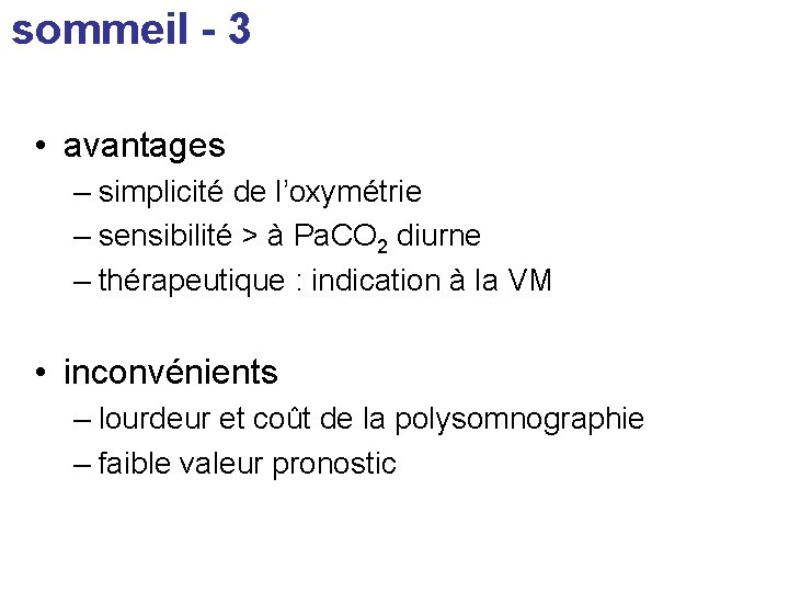 sommeil - 3 • avantages – simplicité de l’oxymétrie – sensibilité > à Pa.