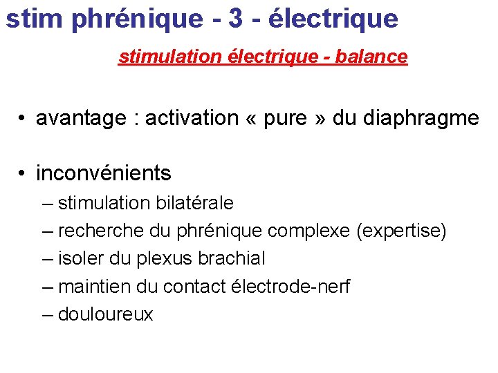 stim phrénique - 3 - électrique stimulation électrique - balance • avantage : activation