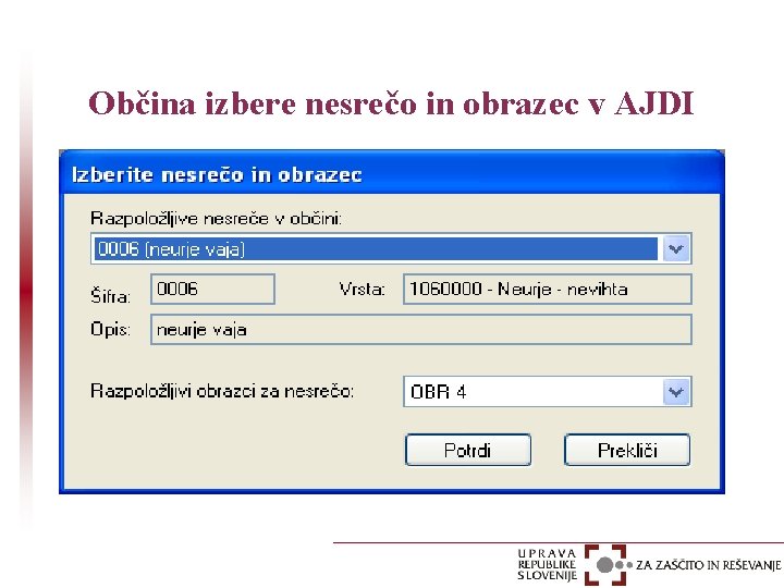 Občina izbere nesrečo in obrazec v AJDI 