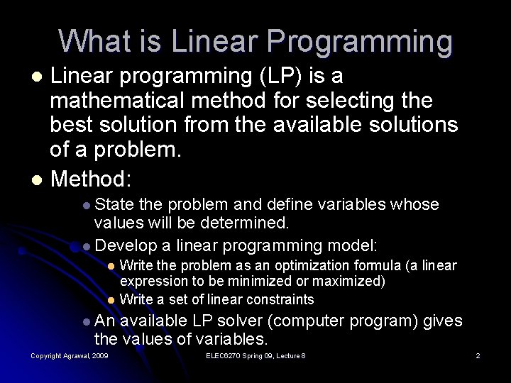 What is Linear Programming Linear programming (LP) is a mathematical method for selecting the