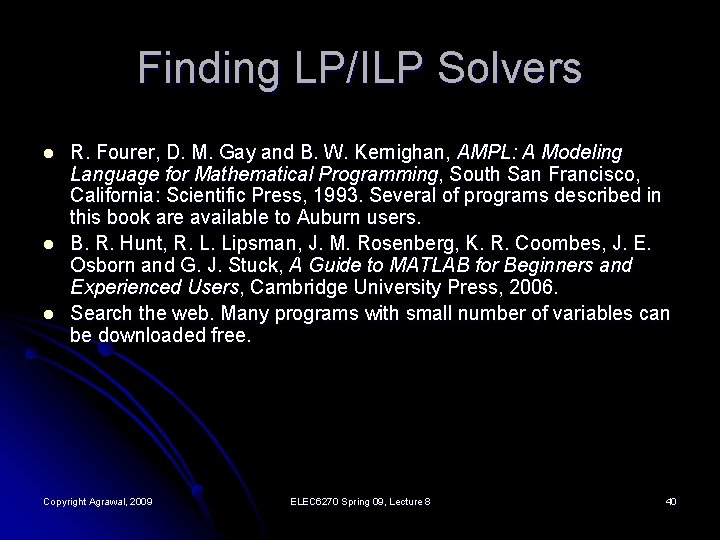 Finding LP/ILP Solvers l l l R. Fourer, D. M. Gay and B. W.