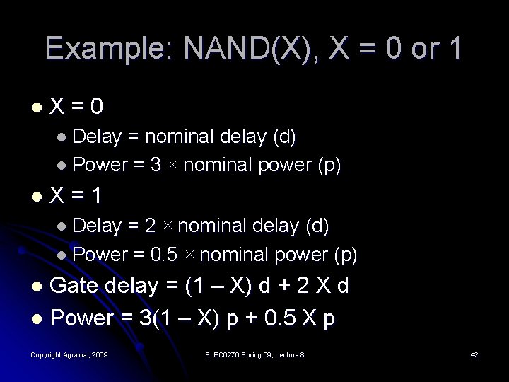 Example: NAND(X), X = 0 or 1 l X=0 l Delay = nominal delay