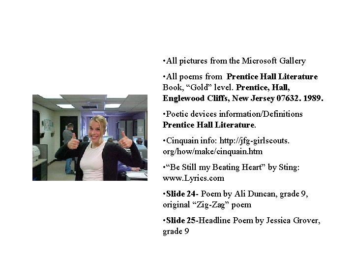  • All pictures from the Microsoft Gallery • All poems from Prentice Hall