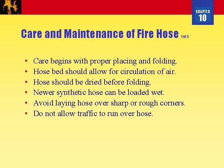 CHAPTER 10 Care and Maintenance of Fire Hose • • • 1 of 3