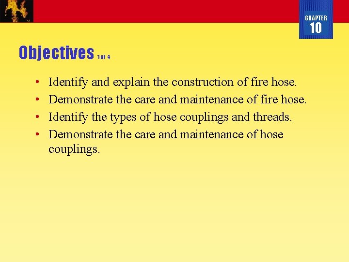 CHAPTER 10 Objectives • • 1 of 4 Identify and explain the construction of