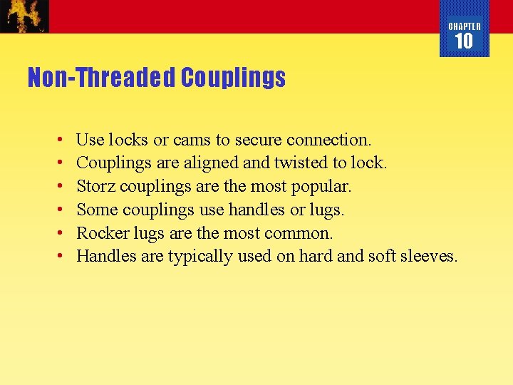 CHAPTER 10 Non-Threaded Couplings • • • Use locks or cams to secure connection.