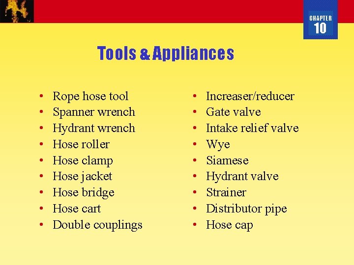 CHAPTER 10 Tools & Appliances • • • Rope hose tool Spanner wrench Hydrant