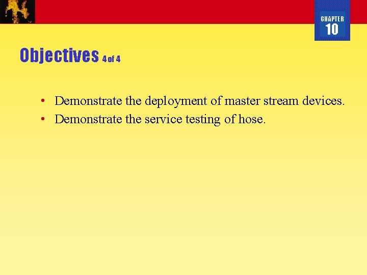 CHAPTER 10 Objectives 4 of 4 • Demonstrate the deployment of master stream devices.