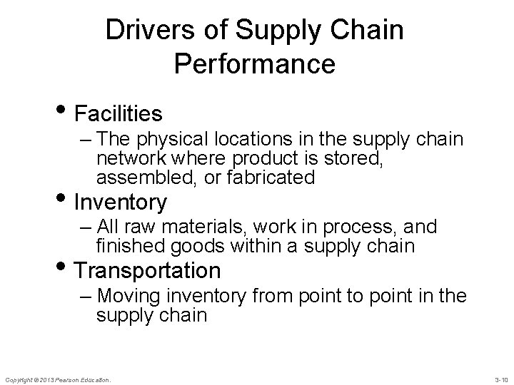 Drivers of Supply Chain Performance • Facilities – The physical locations in the supply