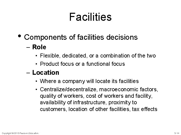 Facilities • Components of facilities decisions – Role • Flexible, dedicated, or a combination