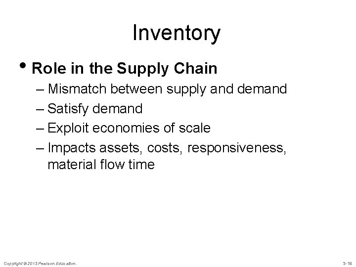 Inventory • Role in the Supply Chain – Mismatch between supply and demand –