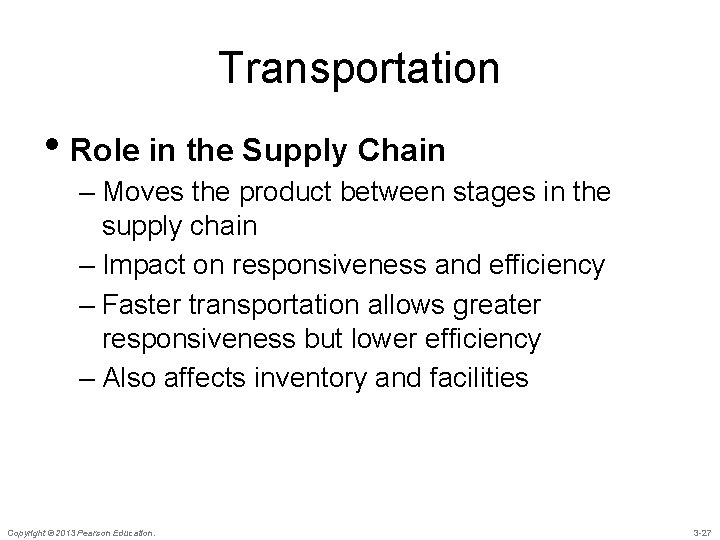 Transportation • Role in the Supply Chain – Moves the product between stages in