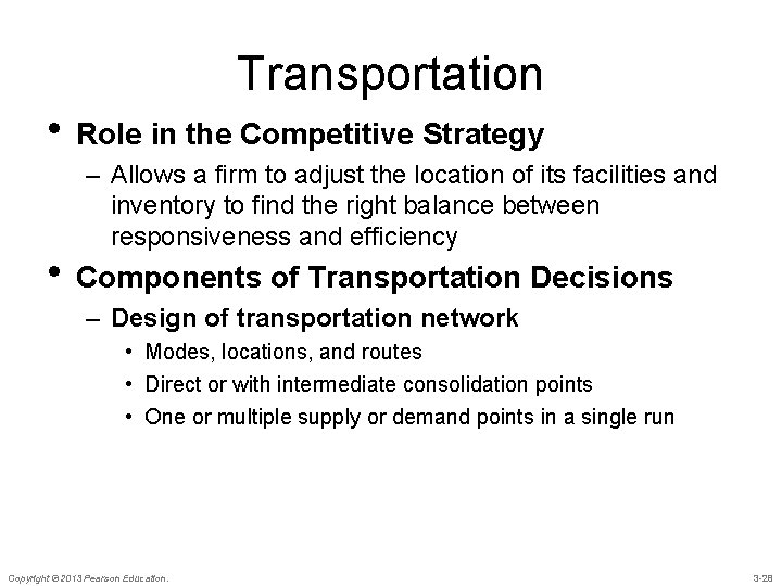 Transportation • Role in the Competitive Strategy – Allows a firm to adjust the