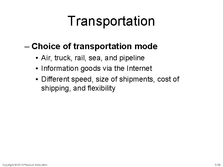 Transportation – Choice of transportation mode • Air, truck, rail, sea, and pipeline •