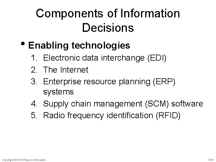 Components of Information Decisions • Enabling technologies 1. Electronic data interchange (EDI) 2. The