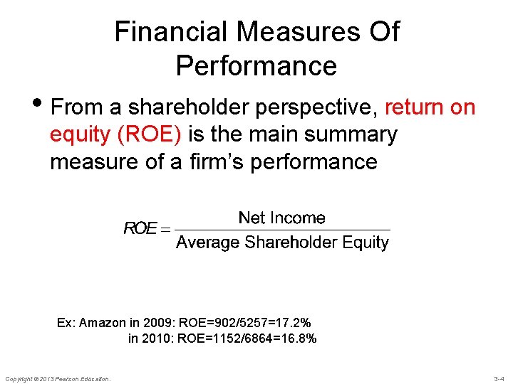 Financial Measures Of Performance • From a shareholder perspective, return on equity (ROE) is