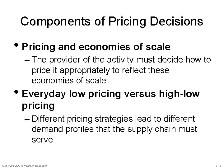 Components of Pricing Decisions • Pricing and economies of scale – The provider of