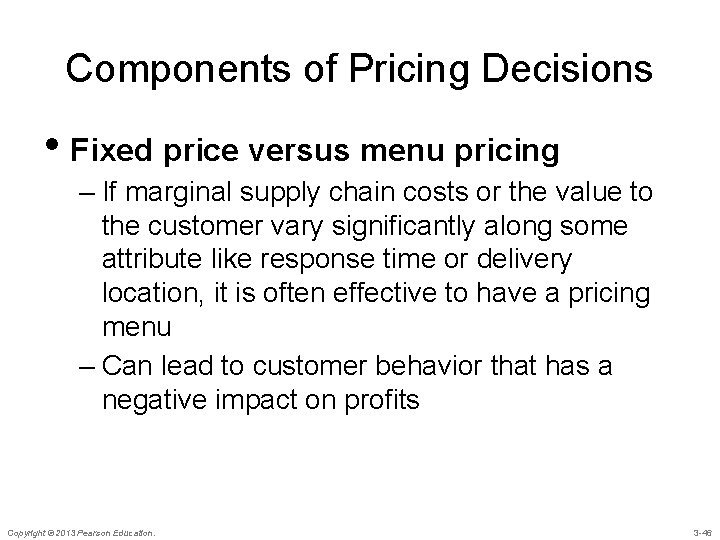 Components of Pricing Decisions • Fixed price versus menu pricing – If marginal supply