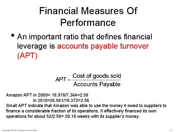 Financial Measures Of Performance • An important ratio that defines financial leverage is accounts