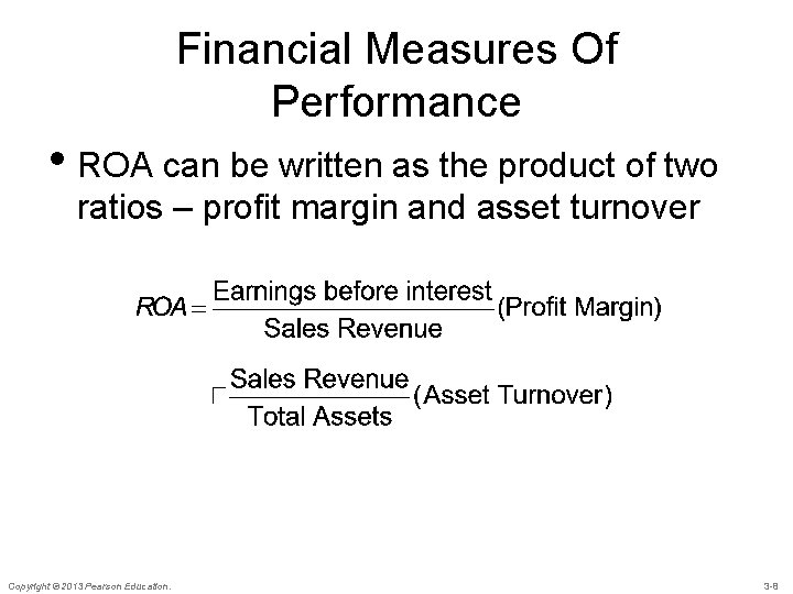 Financial Measures Of Performance • ROA can be written as the product of two