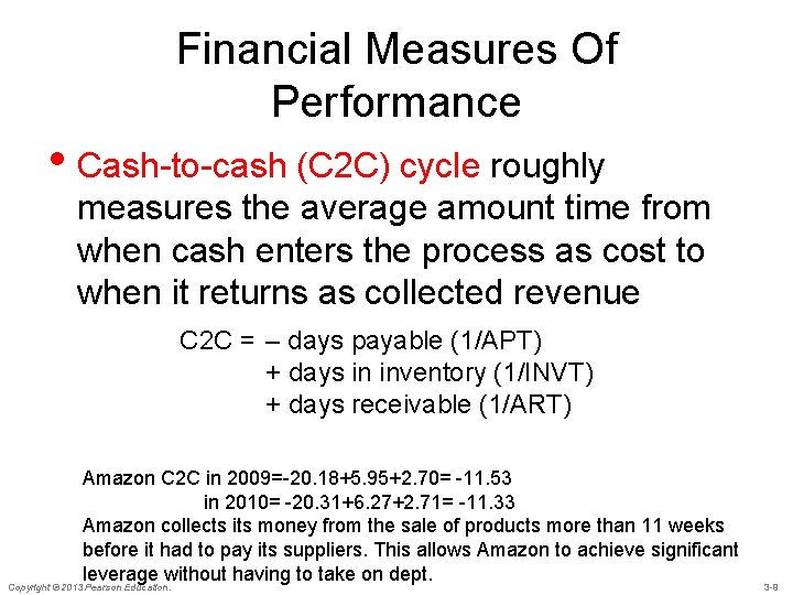 Financial Measures Of Performance • Cash-to-cash (C 2 C) cycle roughly measures the average