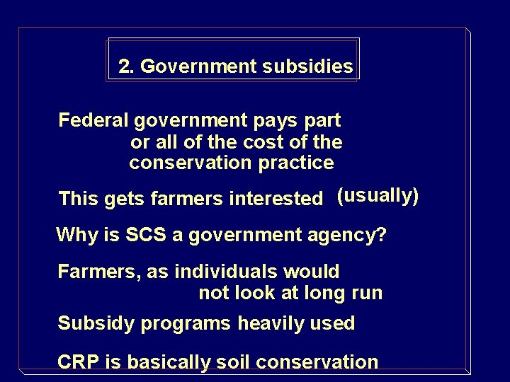 2. Government subsidies Federal government pays part or all of the cost of the