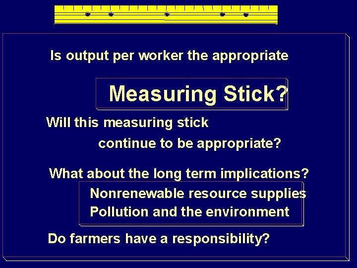 Is output per worker the appropriate Measuring Stick? Will this measuring stick continue to