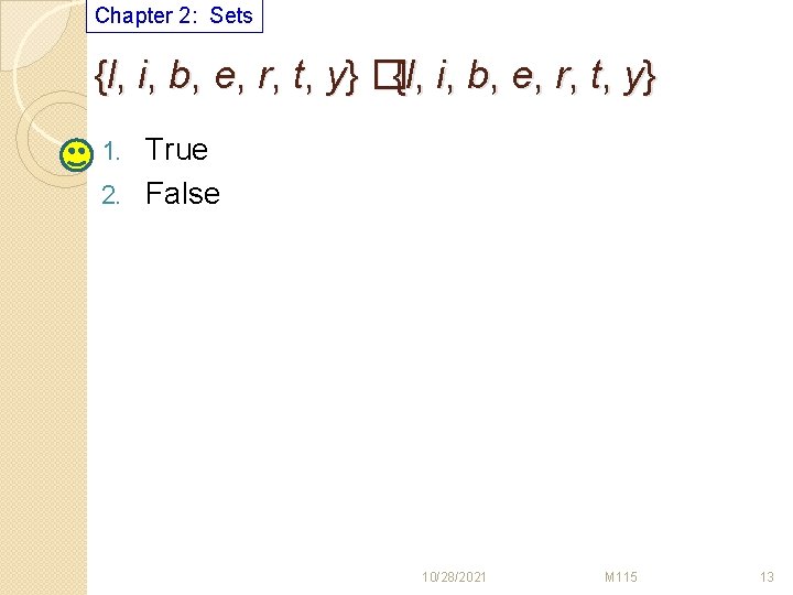 Chapter 2: Sets {l, i, b, e, r, t, y} �{l, i, b, e,