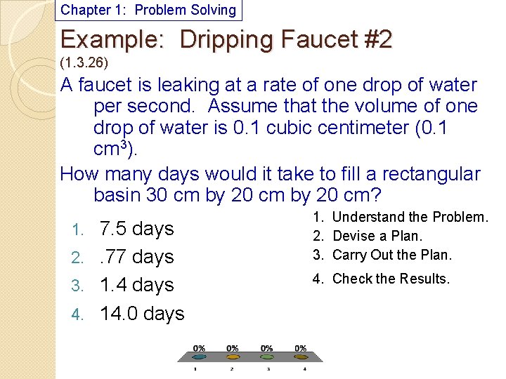 Chapter 1: Problem Solving Example: Dripping Faucet #2 (1. 3. 26) A faucet is