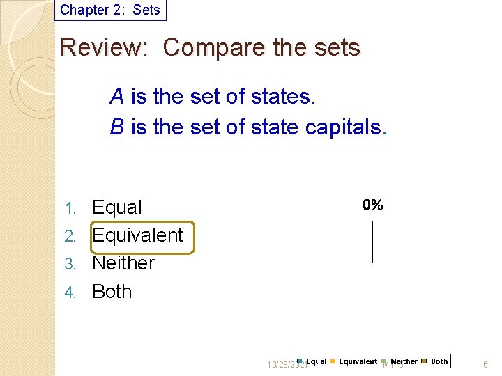 Chapter 2: Sets Review: Compare the sets A is the set of states. B