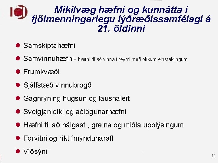 Mikilvæg hæfni og kunnátta í fjölmenningarlegu lýðræðissamfélagi á 21. öldinni l Samskiptahæfni l Samvinnuhæfni-