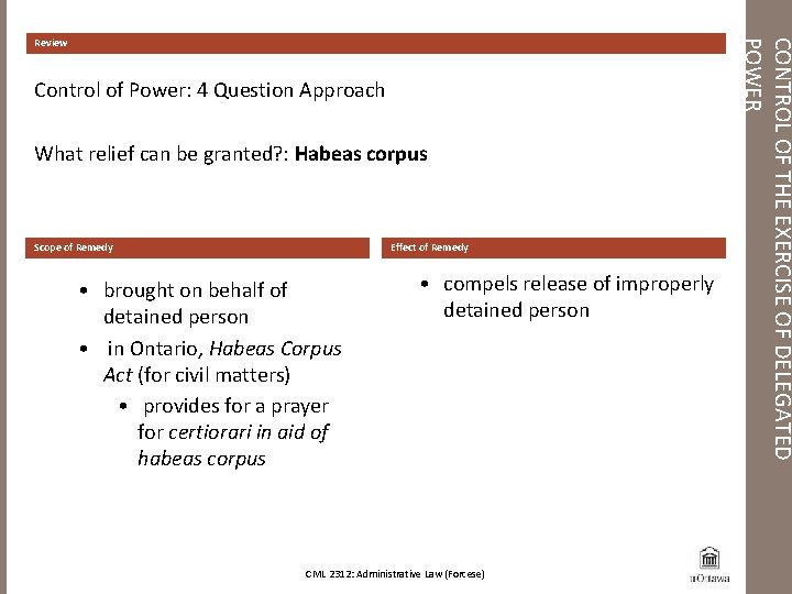 Control of Power: 4 Question Approach What relief can be granted? : Habeas corpus