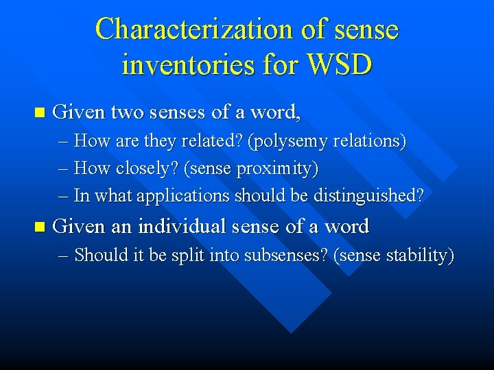 Characterization of sense inventories for WSD n Given two senses of a word, –