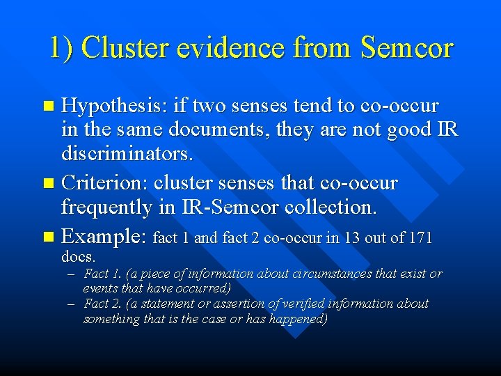 1) Cluster evidence from Semcor Hypothesis: if two senses tend to co-occur in the