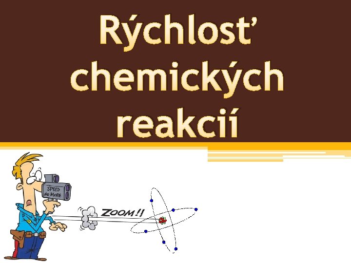 Rýchlosť chemických reakcií 